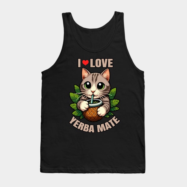 I Love Yerba Mate, Cat Drinking Yerba Mate Tank Top by MoDesigns22 